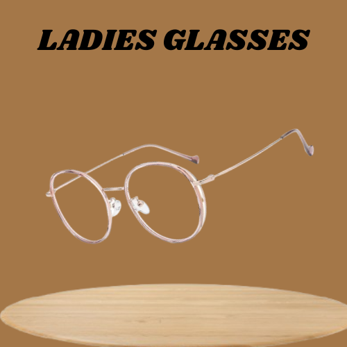 LADIES GLASSES