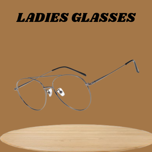 LADIES GLASSES